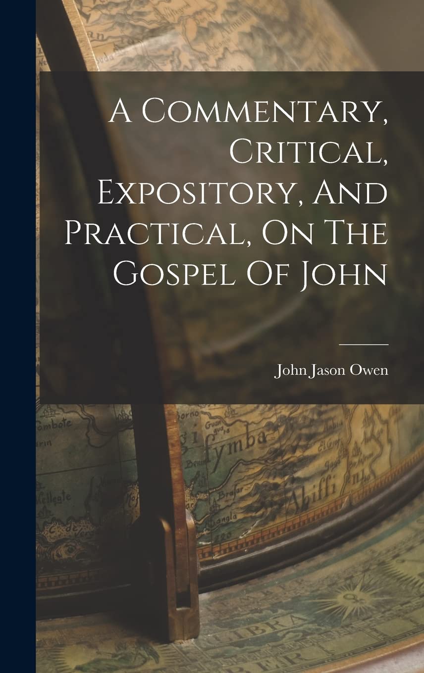 A Commentary, Critical, Expository, And Practical, On The Gospel Of John Politics & History