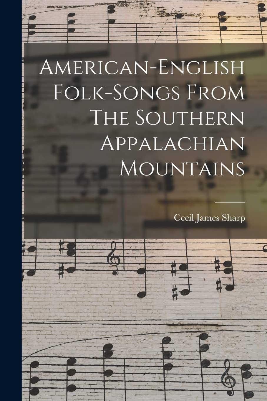 American-english Folk-songs From The Southern Appalachian Mountains Arts & Music