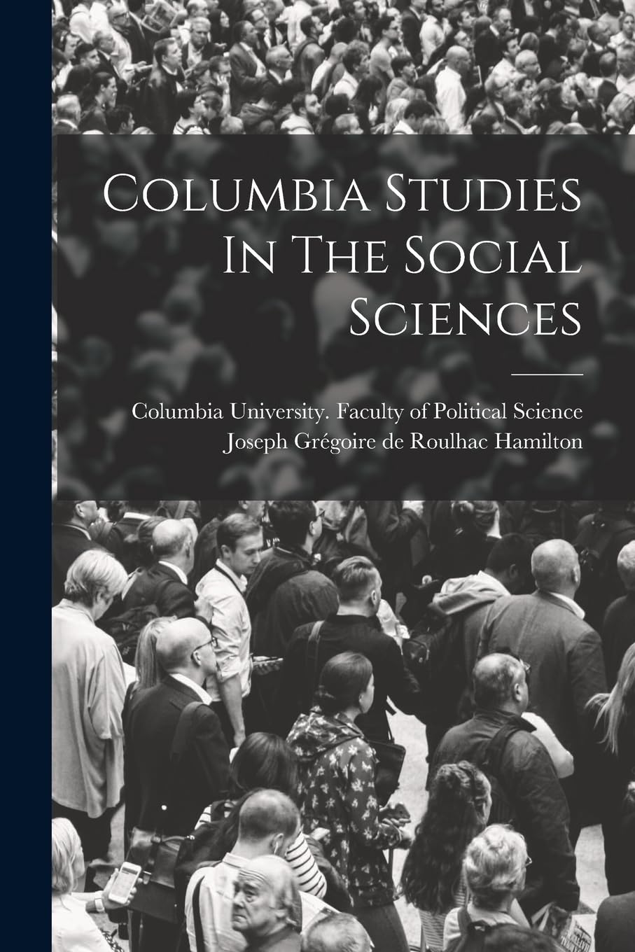 Columbia Studies In The Social Sciences Books