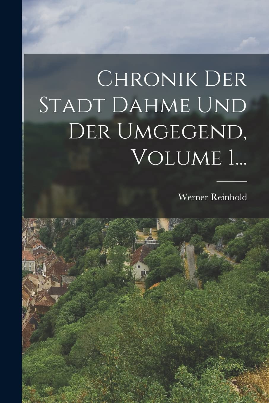 Chronik Der Stadt Dahme Und Der Umgegend, Volume 1... Politics & History