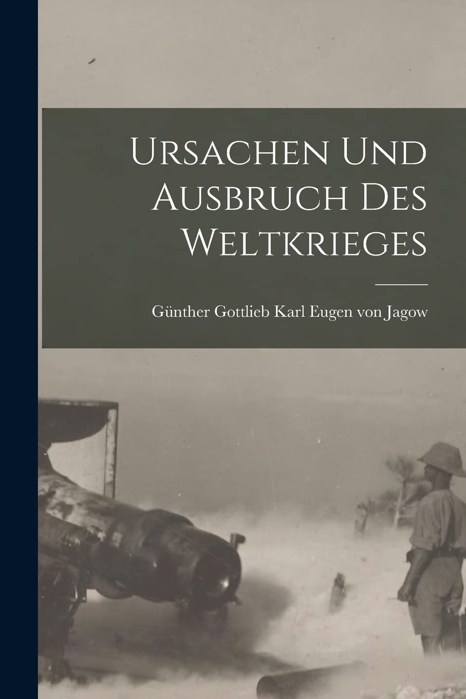 Ursachen Und Ausbruch Des Weltkrieges Politics & History