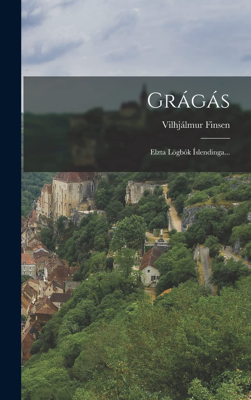 Grágás: Elzta Lögbók Íslendinga... Politics & History