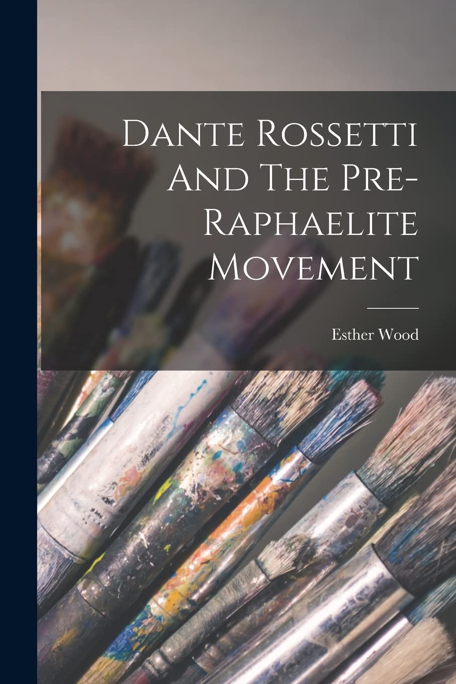 Dante Rossetti And The Pre-raphaelite Movement Art & Literature