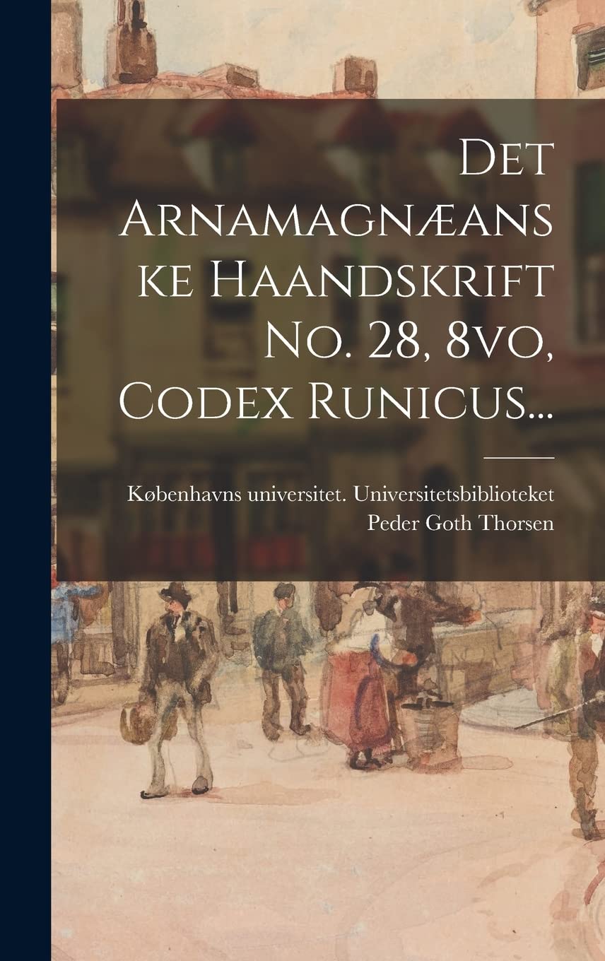Det Arnamagnæanske Haandskrift No. 28, 8vo, Codex Runicus... Politics & History