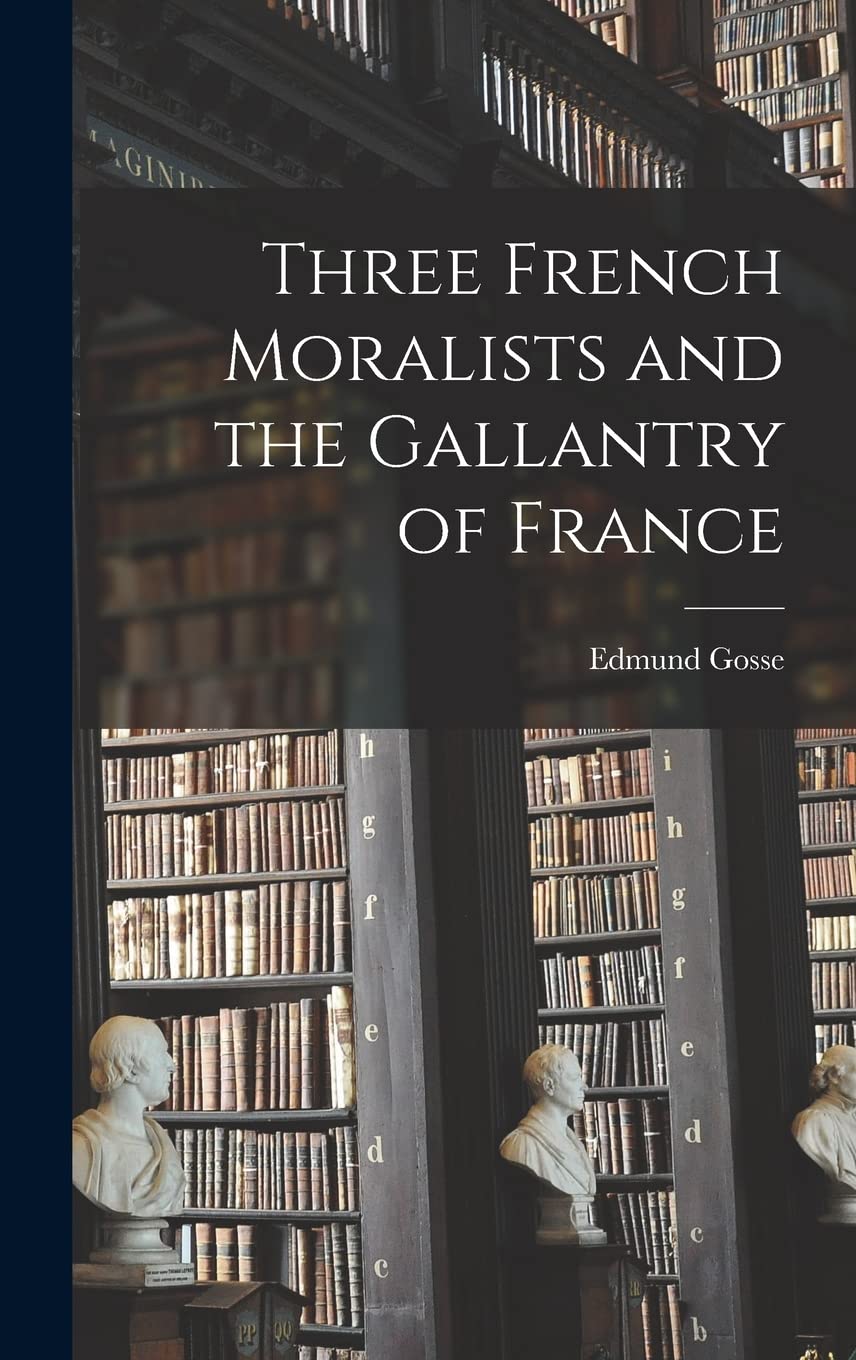 Three French Moralists and the Gallantry of France Philosophy