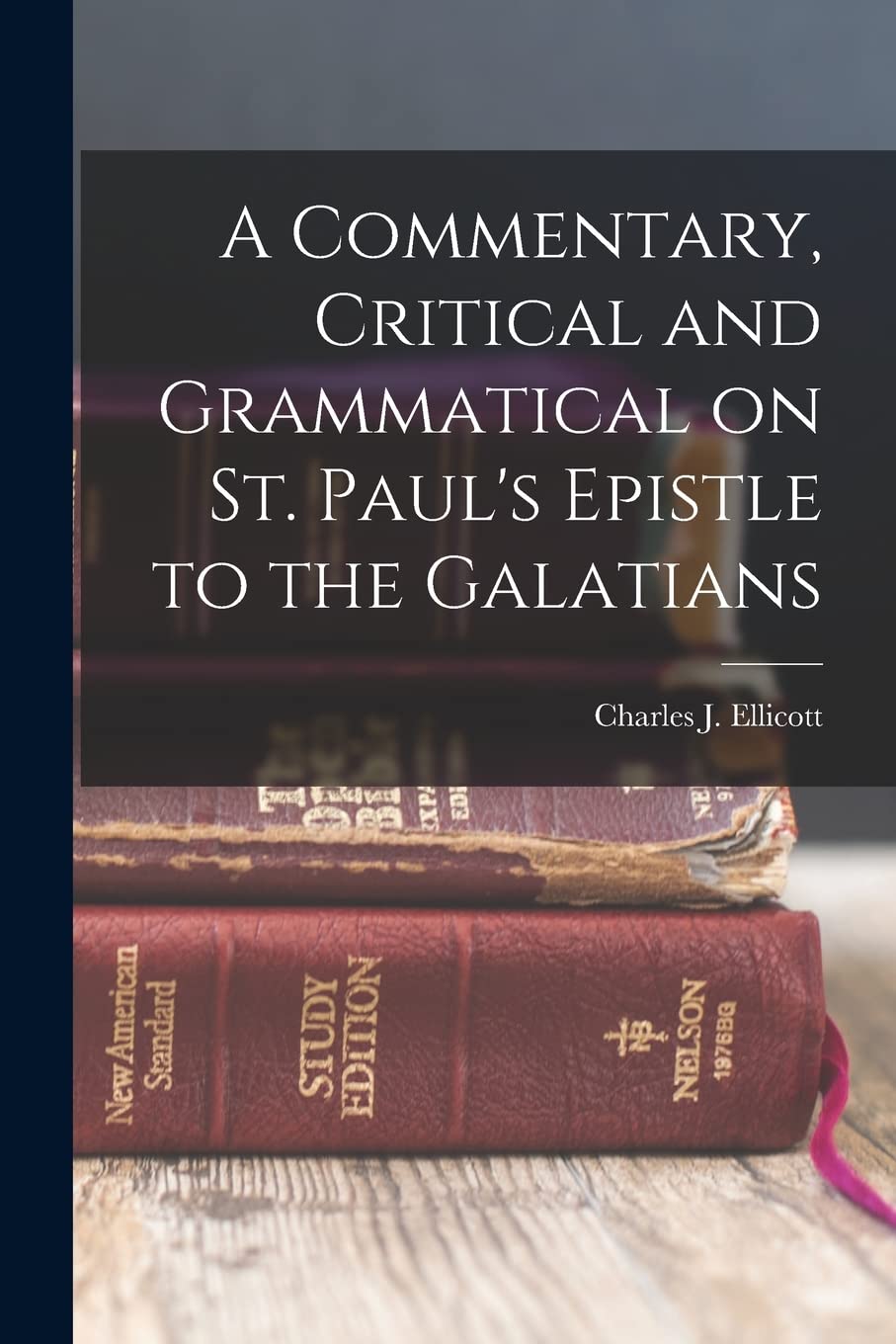 A Commentary, Critical and Grammatical on St. Paul's Epistle to the Galatians book