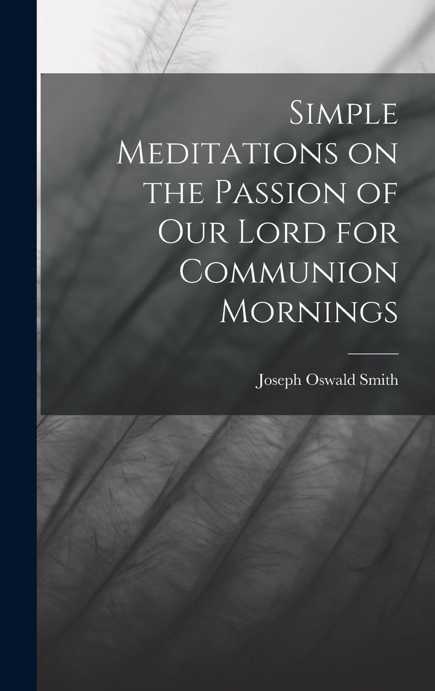 Simple Meditations on the Passion of our Lord for Communion Mornings book