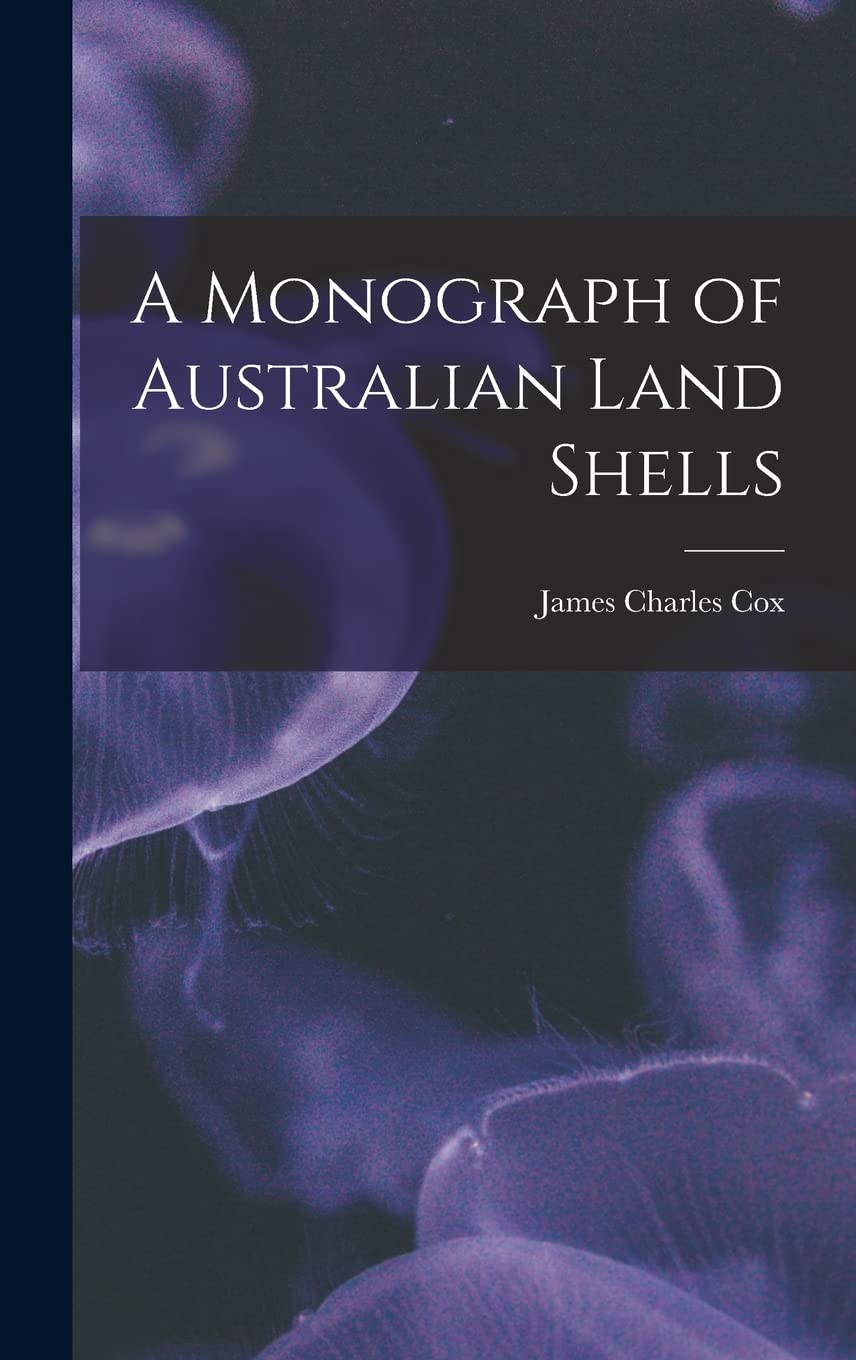 A Monograph of Australian Land Shells Natural Sciences