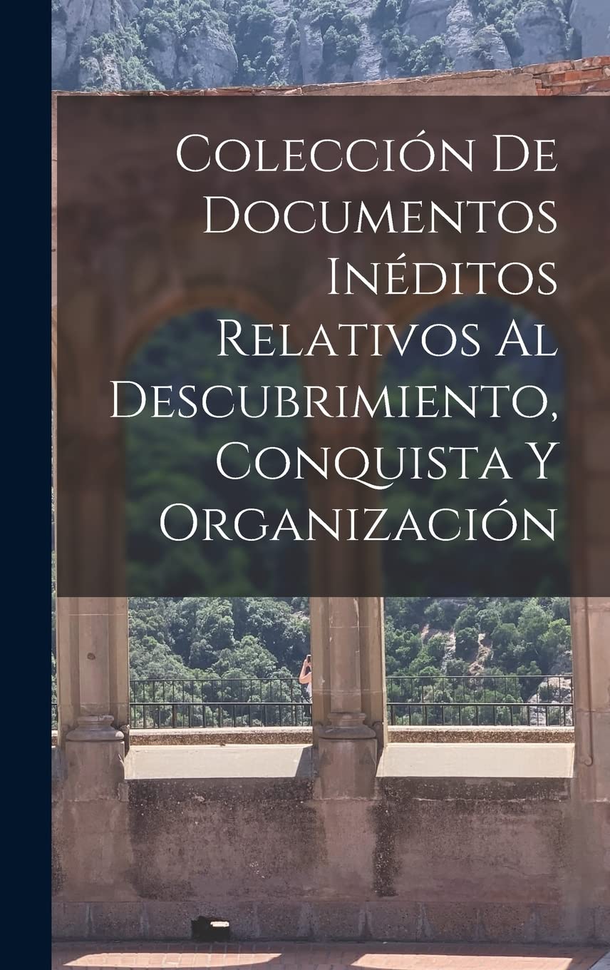 Colección de Documentos Inéditos Relativos al Descubrimiento, Conquista y Organización Law