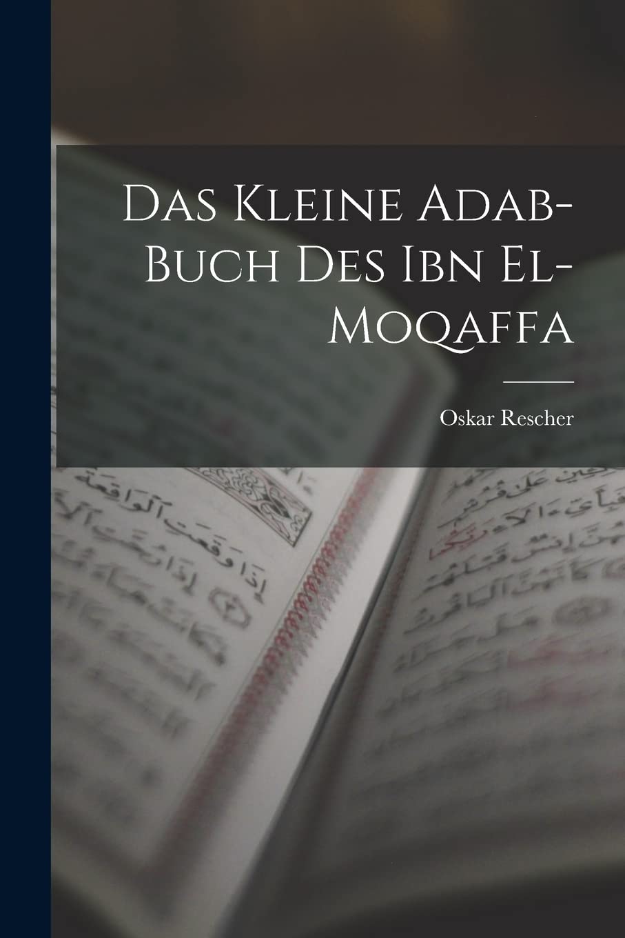 Das Kleine Adab-Buch des Ibn el-Moqaffa Foreign Languages ​​& Dictionaries