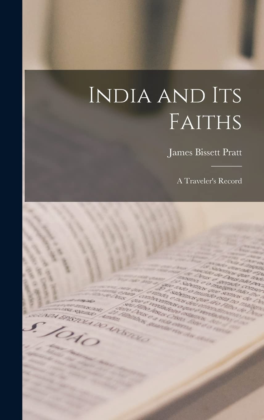 India and its Faiths: A Traveler's Record Philosophy