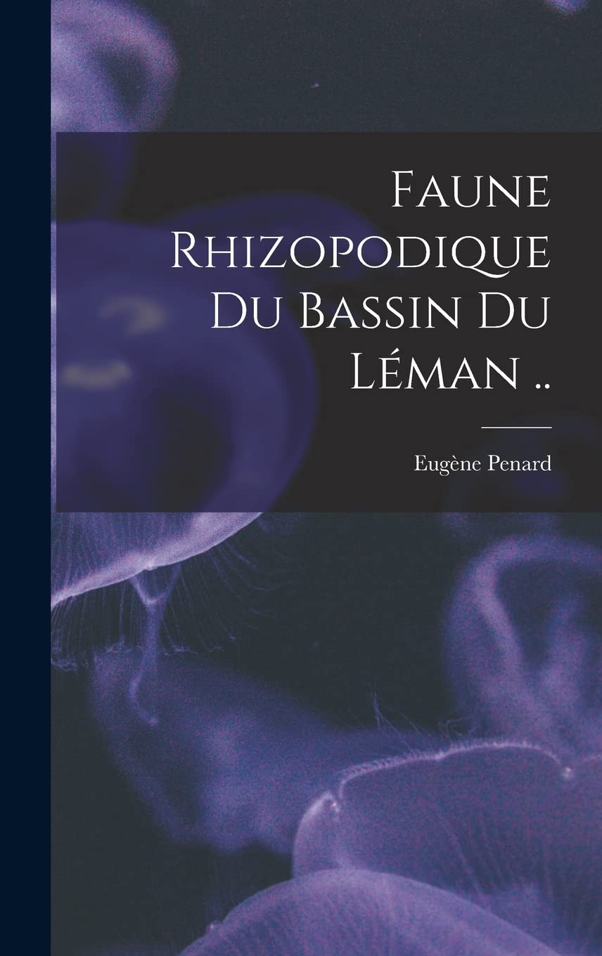 Faune Rhizopodique du bassin du Léman .. Natural Sciences