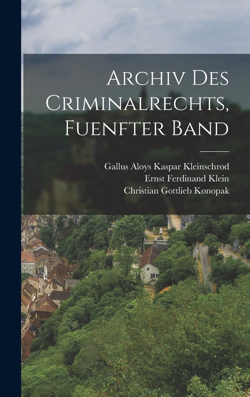 Archiv Des Criminalrechts, Fuenfter Band Law
