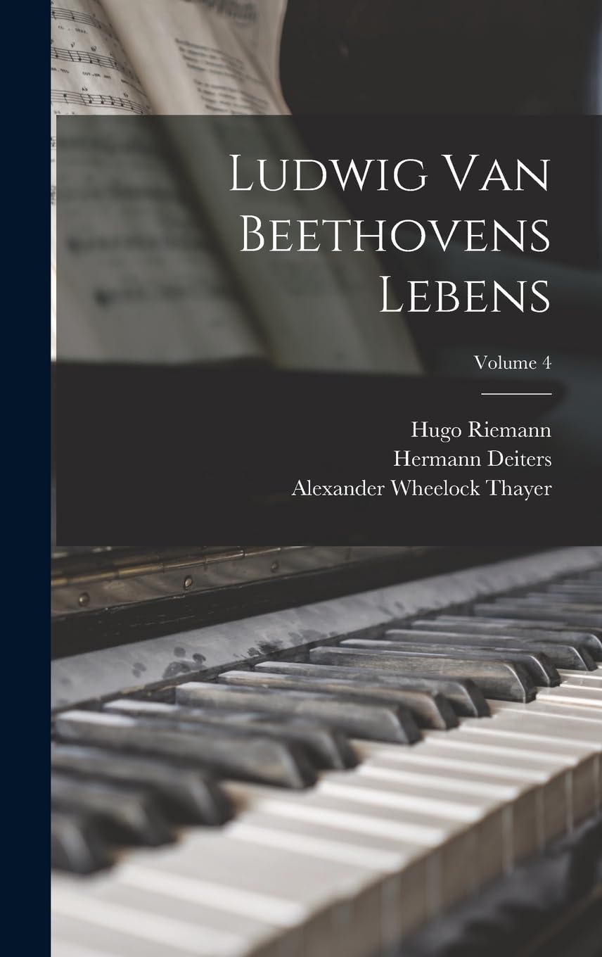Ludwig Van Beethovens Lebens; Volume 4 Memories