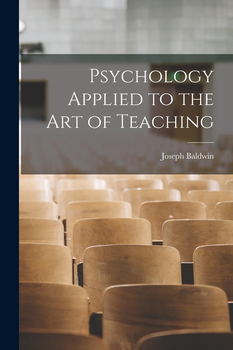 Psychology Applied to the Art of Teaching Education & Training