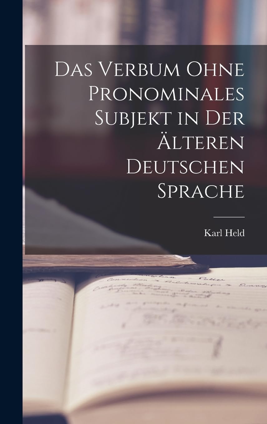 Das Verbum Ohne Pronominales Subjekt in Der Älteren Deutschen Sprache Drama