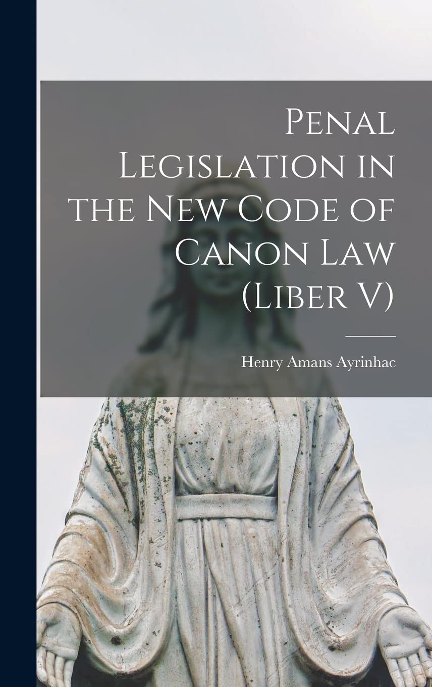 Penal Legislation in the New Code of Canon Law (Liber V) Law