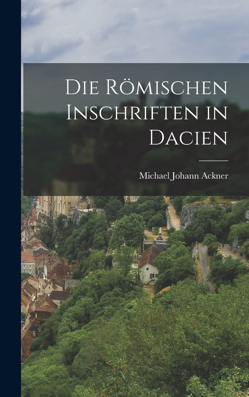 Die Römischen Inschriften in Dacien Books