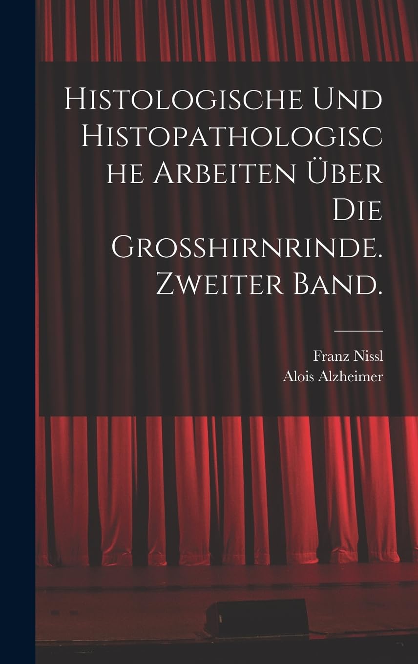 Histologische und histopathologische Arbeiten über die Grosshirnrinde. Zweiter Band. Medicine