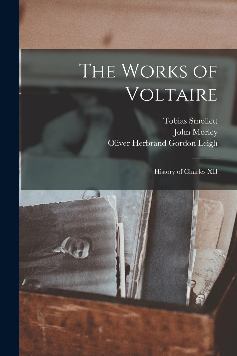 The Works of Voltaire: History of Charles XII Politics & History