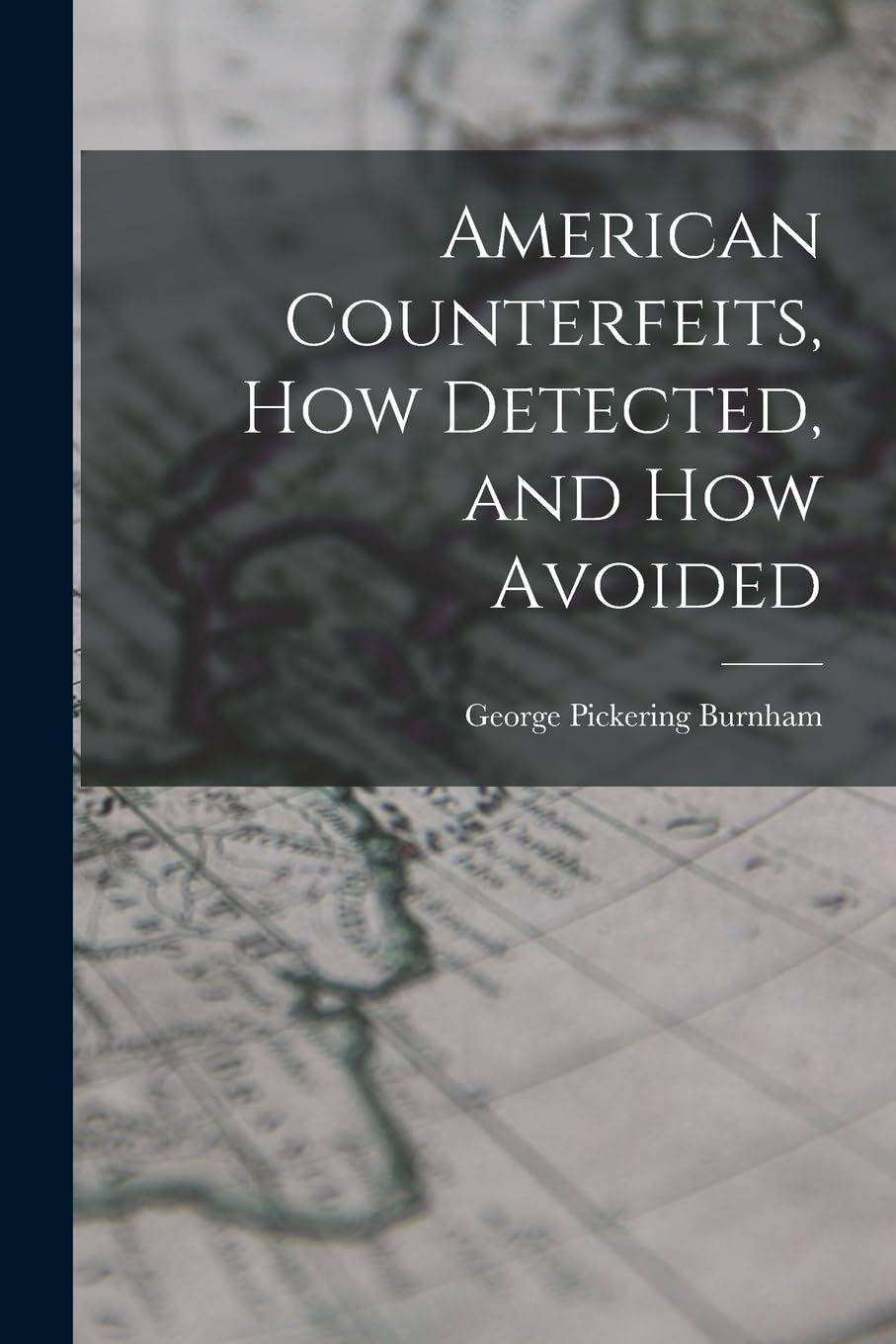 American Counterfeits, How Detected, and How Avoided Memories