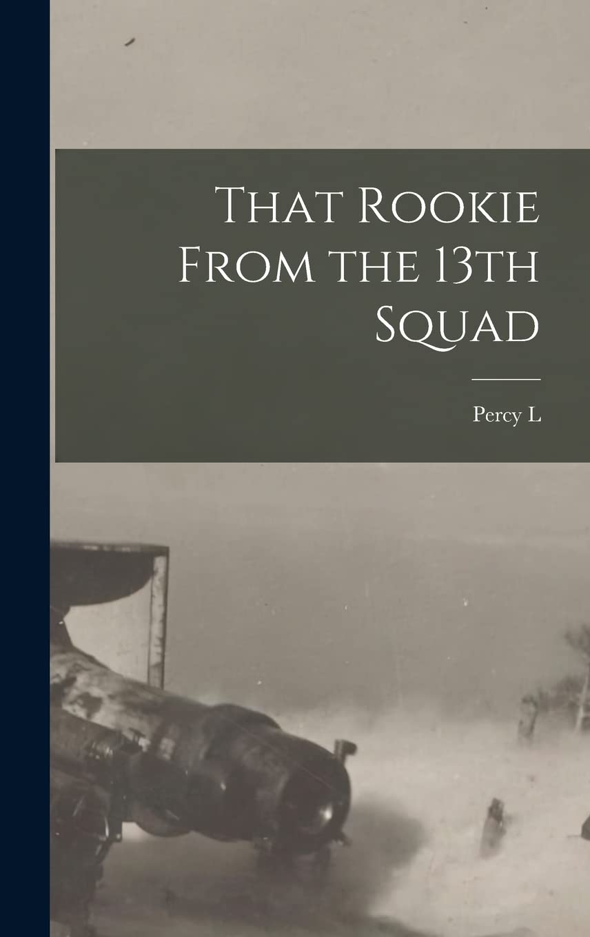 That Rookie From the 13th Squad Politics & History