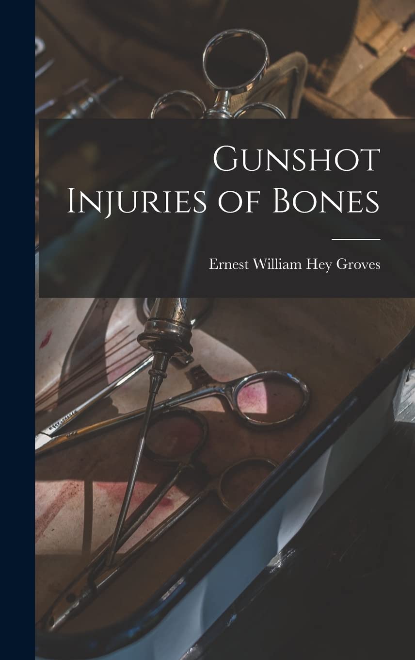 Gunshot Injuries of Bones Medicine