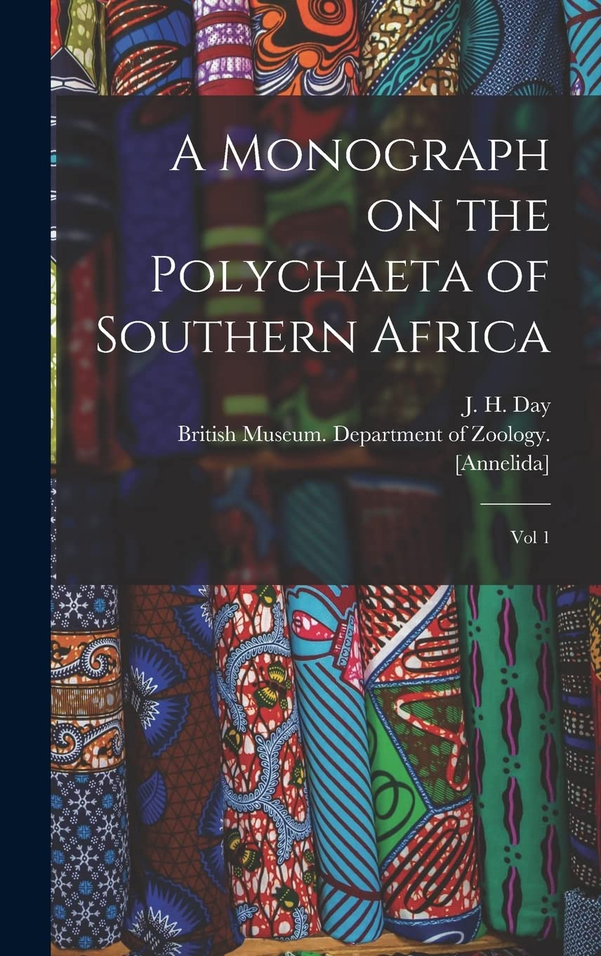 A Monograph on the Polychaeta of Southern Africa: Vol 1 Politics & History