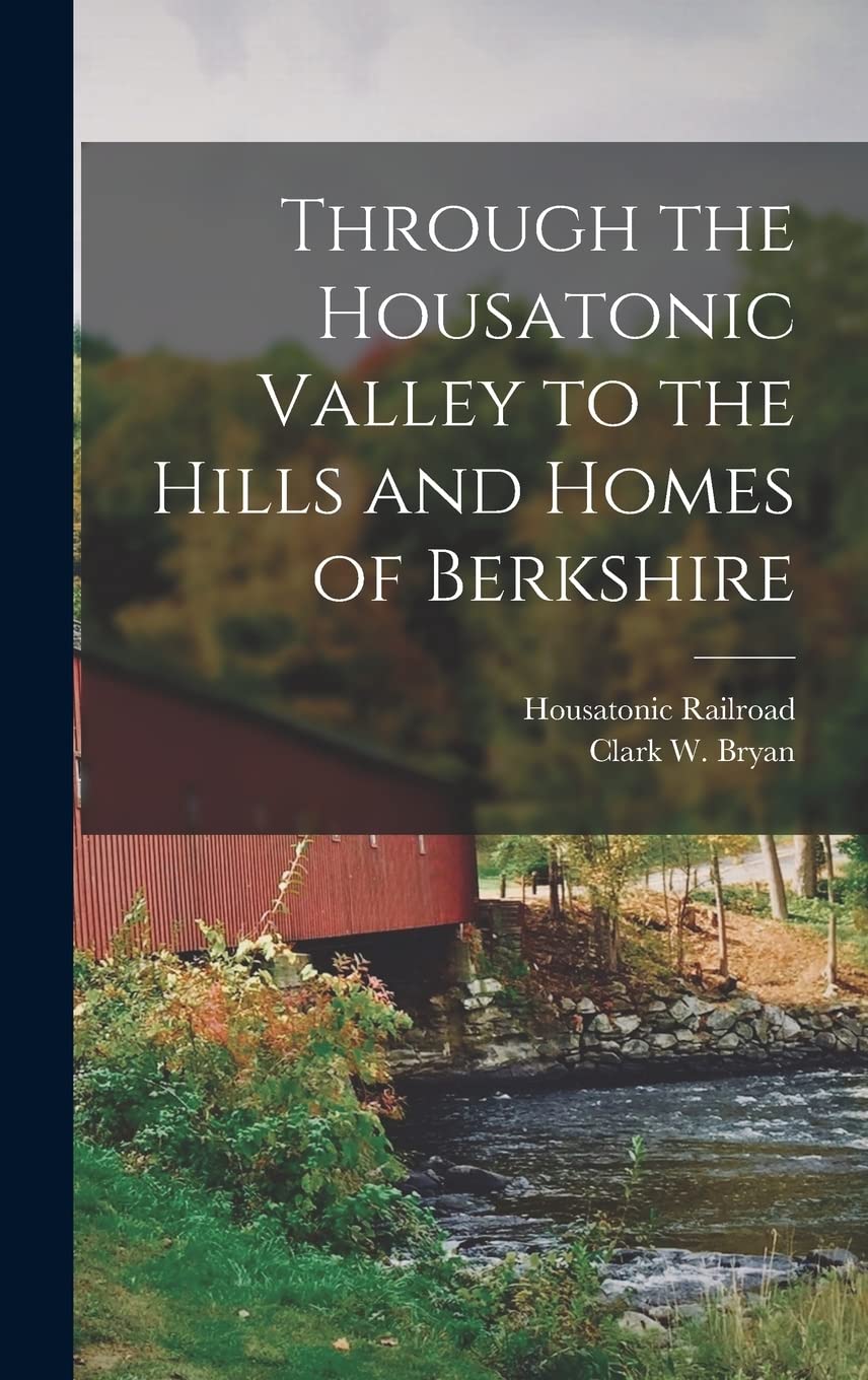 Through the Housatonic Valley to the Hills and Homes of Berkshire Geology & Geography