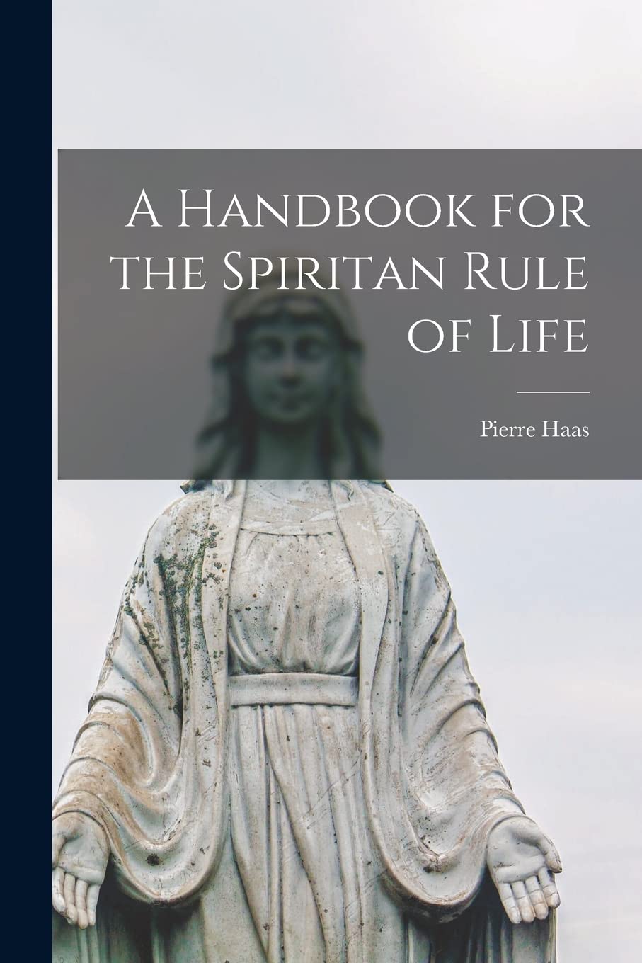 A Handbook for the Spiritan Rule of Life Politics & History