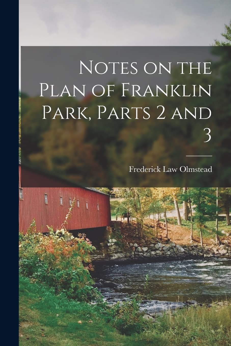 Notes on the Plan of Franklin Park, Parts 2 and 3 Politics & History