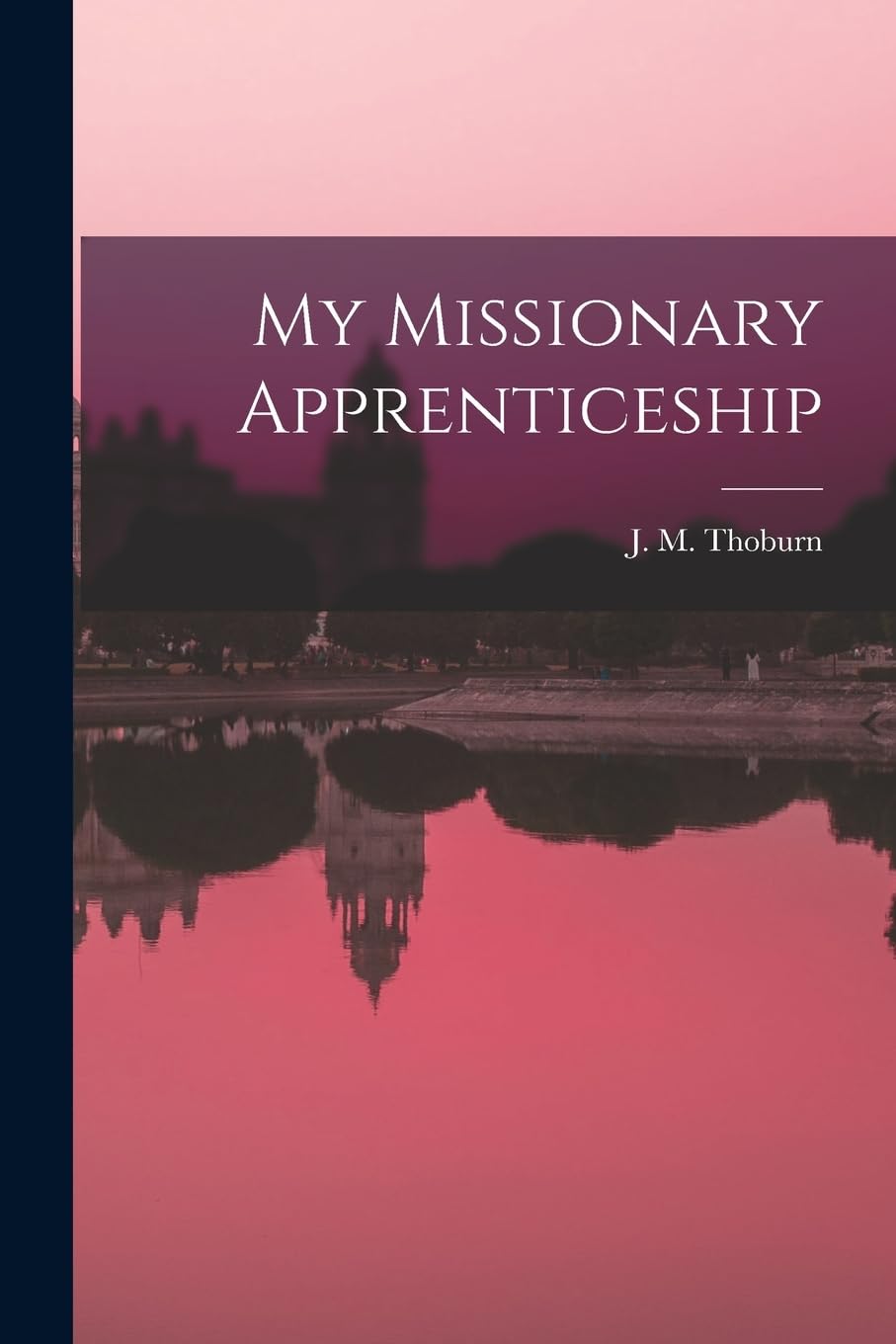 My Missionary Apprenticeship Memories