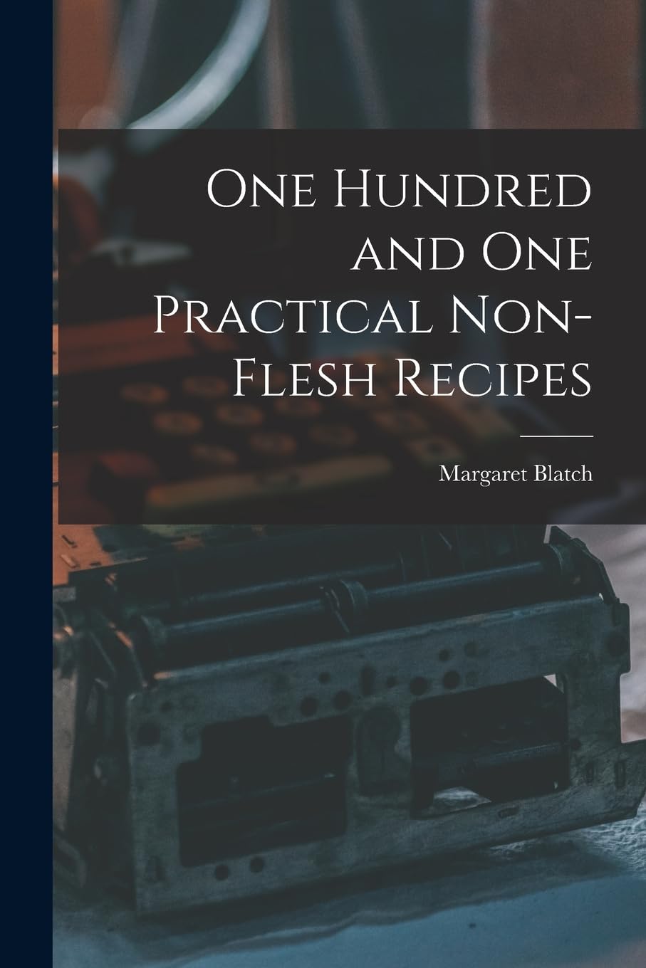 One Hundred and one Practical Non-flesh Recipes Business, Finance & Career