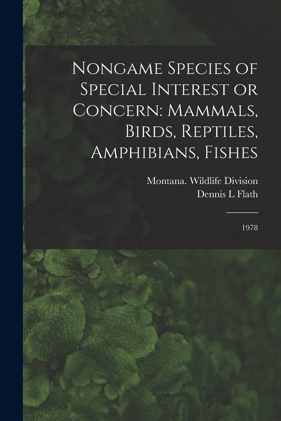 Nongame Species of Special Interest or Concern: Mammals, Birds, Reptiles, Amphibians, Fishes: 1978 Natural Sciences