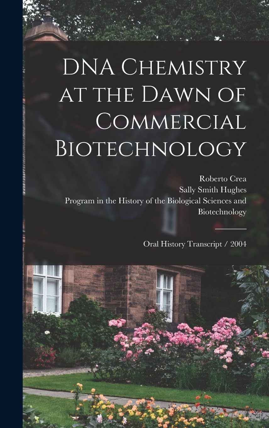 DNA Chemistry at the Dawn of Commercial Biotechnology: Oral History Transcript / 2004 Business & Technology