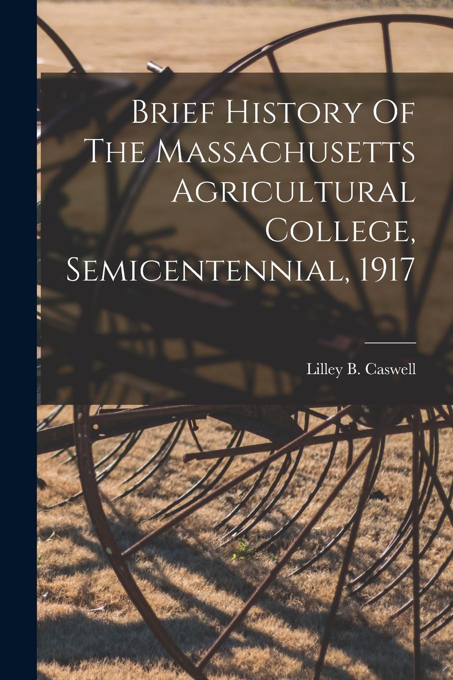 Brief History Of The Massachusetts Agricultural College, Semicentennial, 1917 Natural Sciences