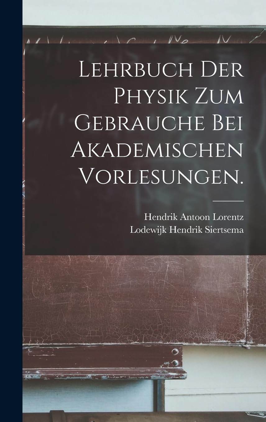 Lehrbuch der Physik zum Gebrauche bei akademischen Vorlesungen. Natural Sciences