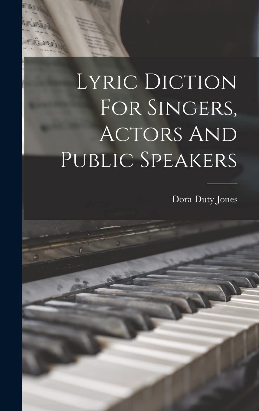 Lyric Diction For Singers, Actors And Public Speakers Social Sciences