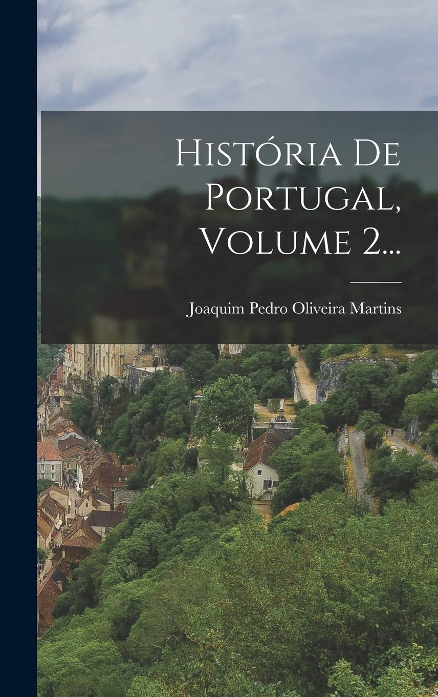 História De Portugal, Volume 2... Politics & History