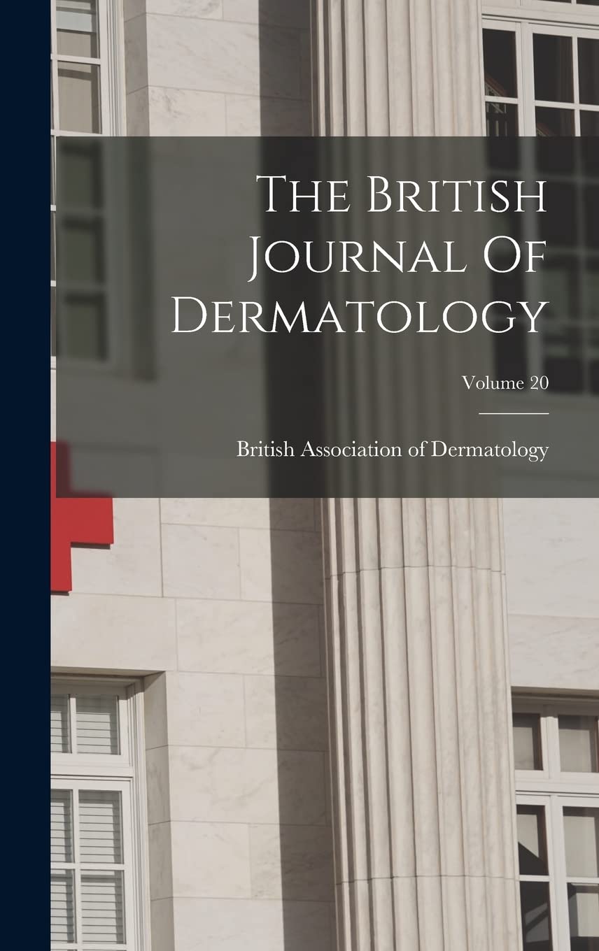 The British Journal Of Dermatology; Volume 20 Medicine