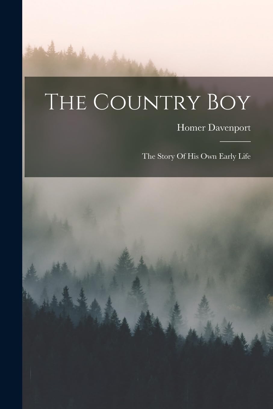 The Country Boy: The Story Of His Own Early Life Historical Fiction