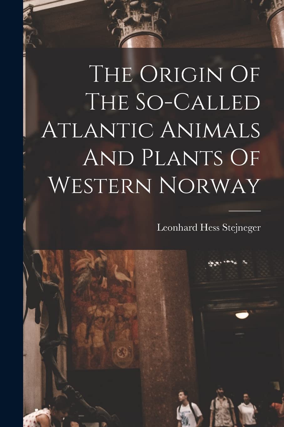 The Origin Of The So-called Atlantic Animals And Plants Of Western Norway Politics & History