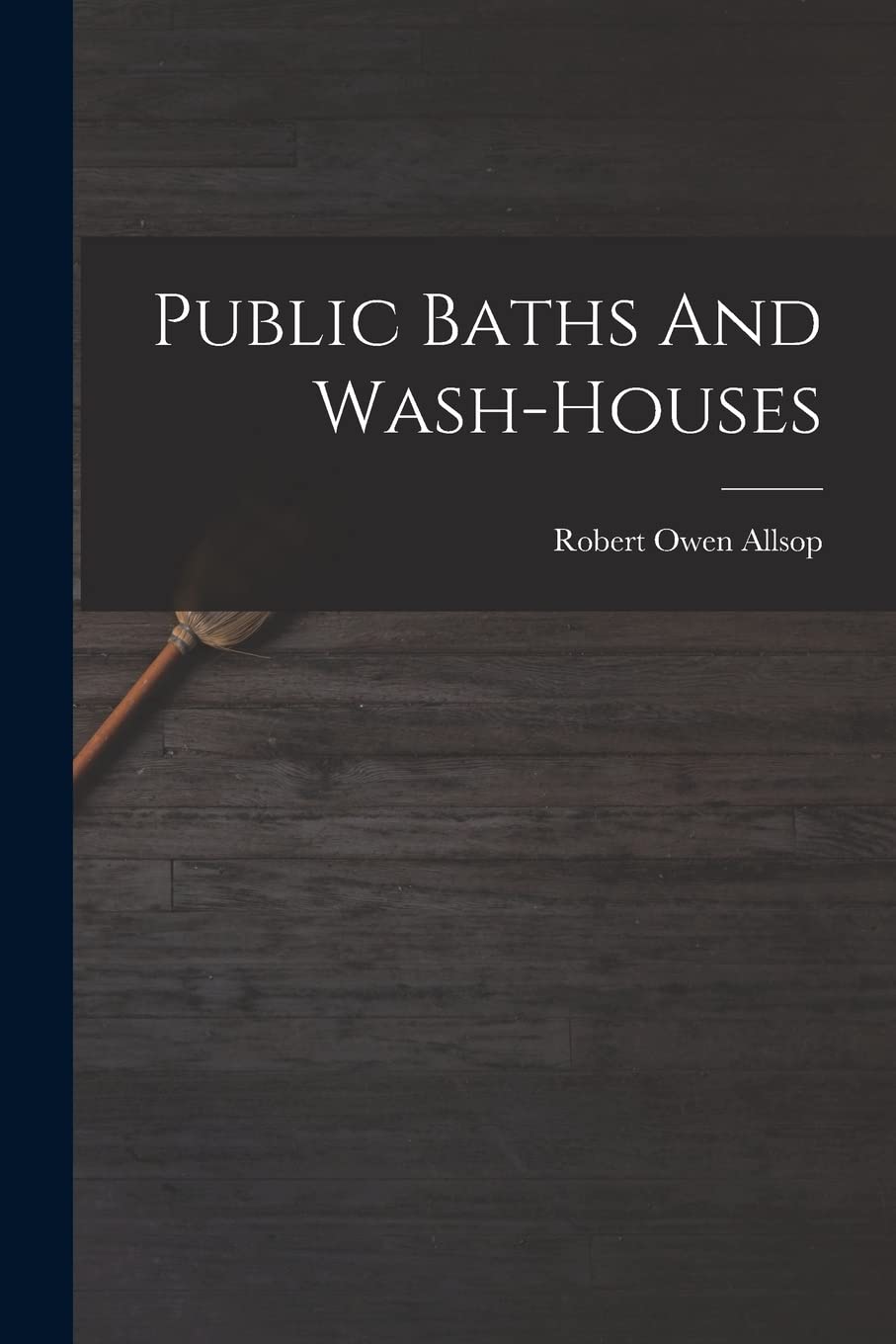 Public Baths And Wash-houses Business, Finance & Career
