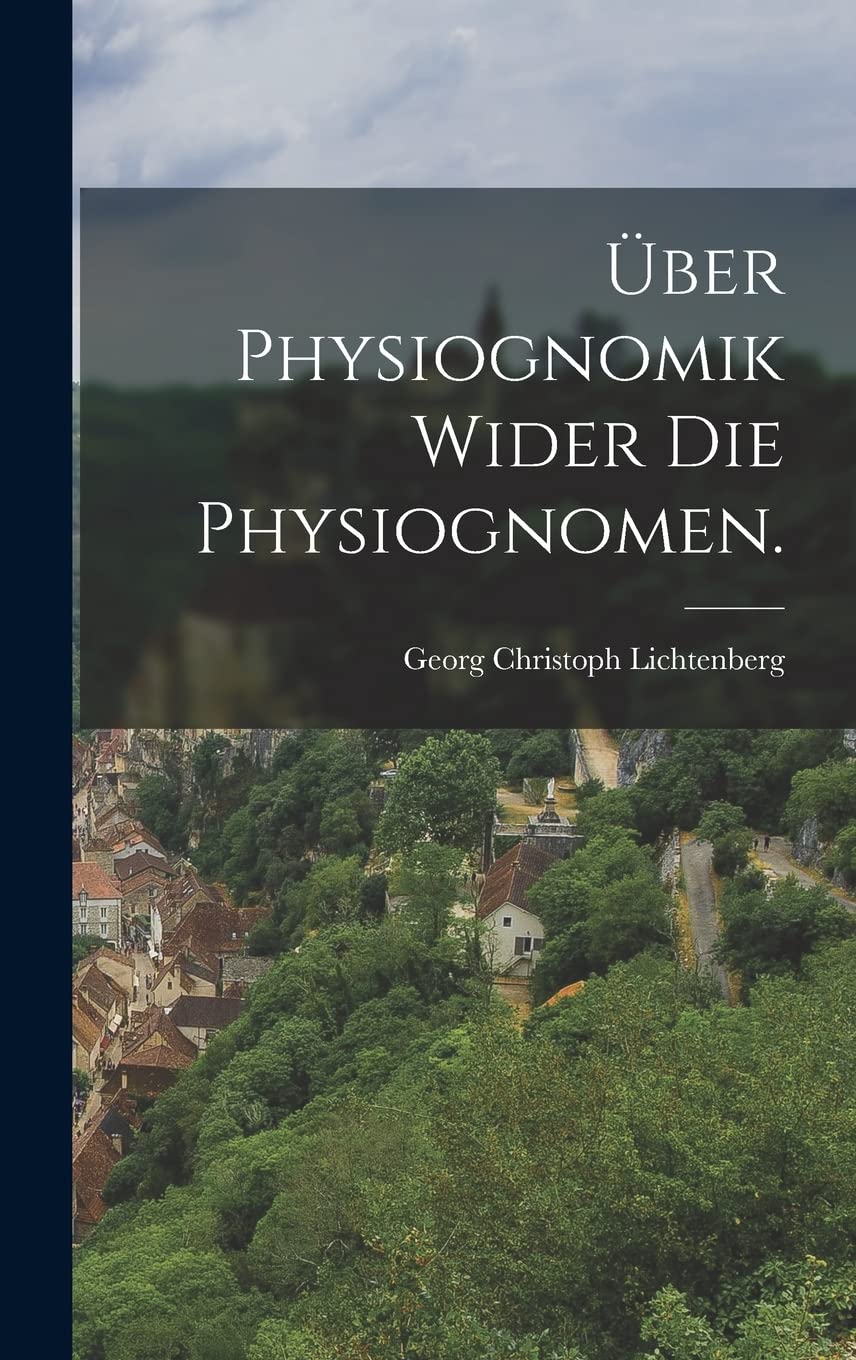 Über Physiognomik wider die Physiognomen. Politics & History