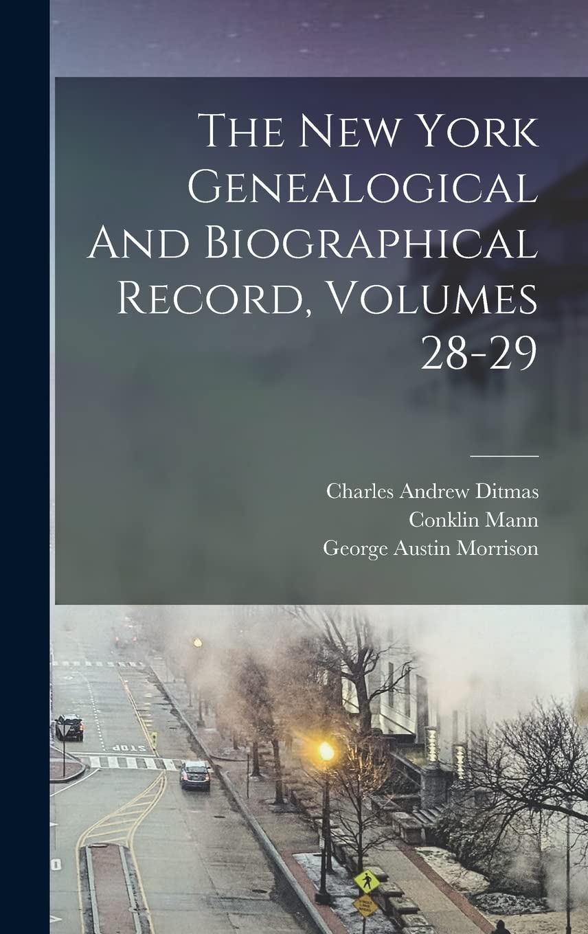 The New York Genealogical And Biographical Record, Volumes 28-29 Reference Books