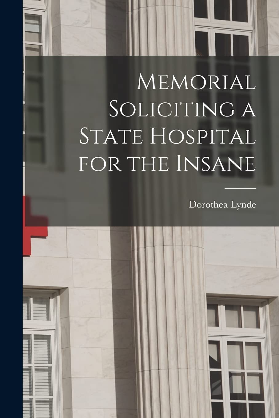 Memorial Soliciting a State Hospital for the Insane book