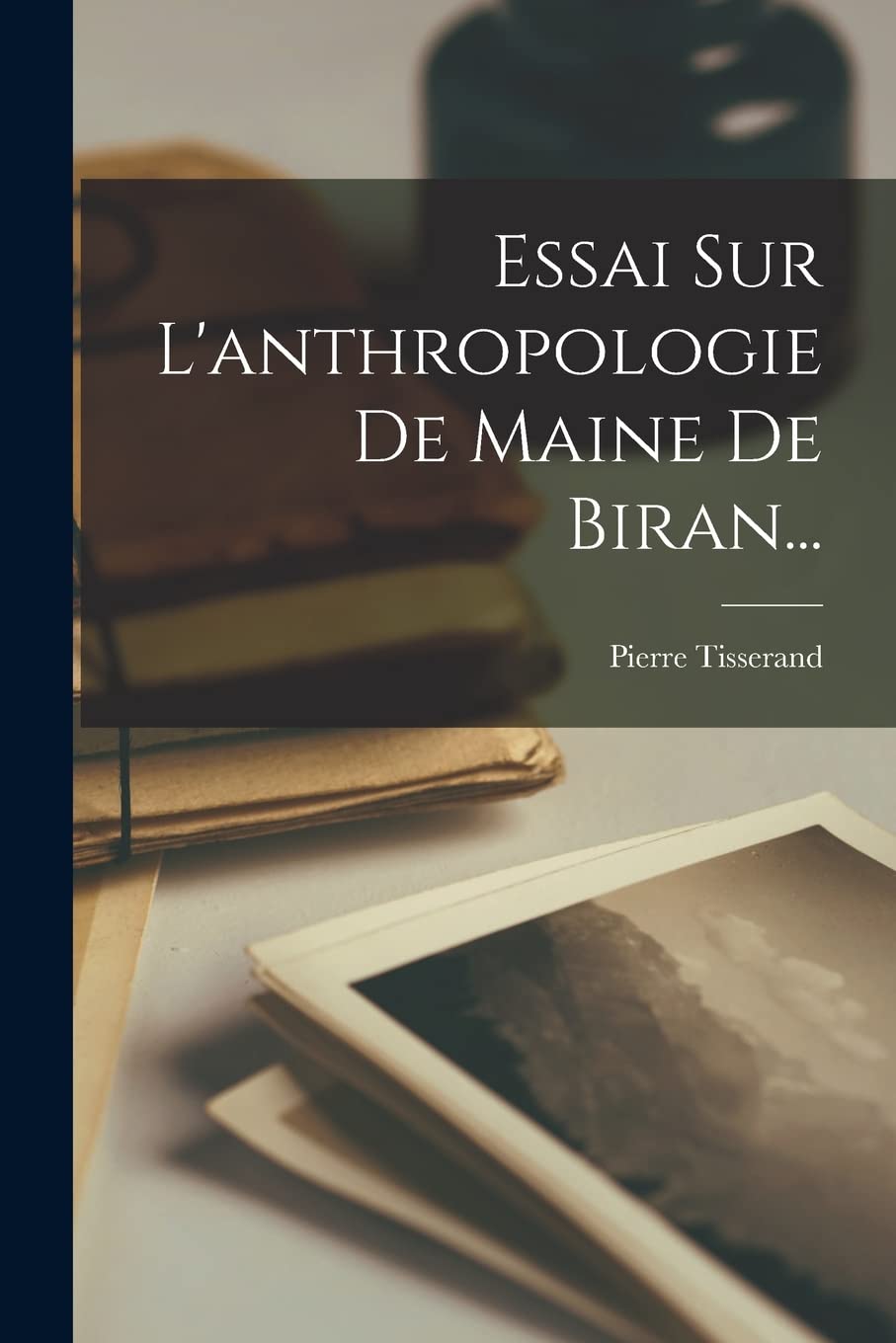 Essai Sur L'anthropologie De Maine De Biran... Contemporary literature