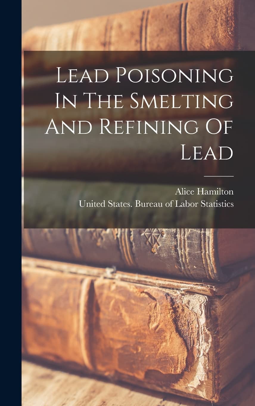 Lead Poisoning In The Smelting And Refining Of Lead Business, Finance & Career