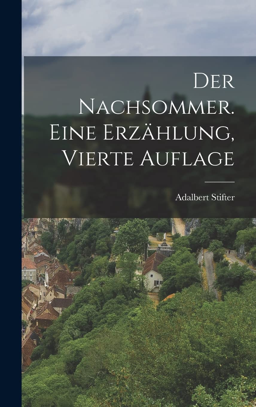 Der Nachsommer. Eine Erzählung, Vierte Auflage Contemporary literature