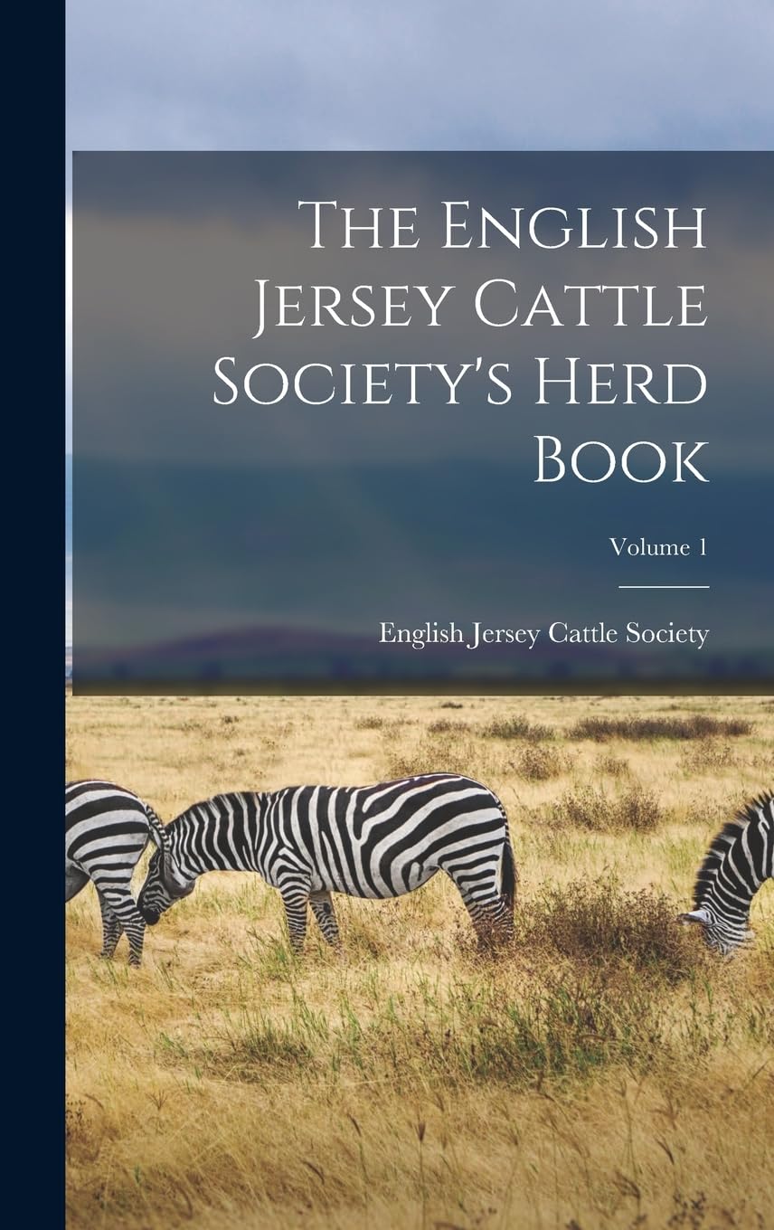 The English Jersey Cattle Society's Herd Book; Volume 1 Mathematics